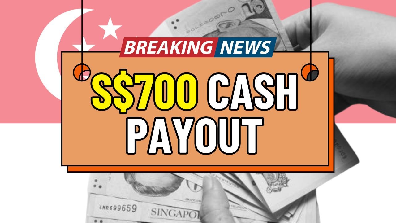 S$700 Cash Payout